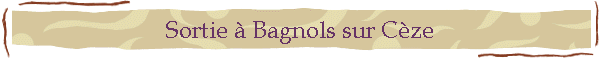 Sortie  Bagnols sur Cze