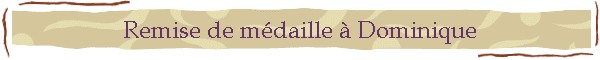 Remise de mdaille  Dominique
