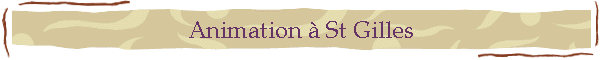 Animation  St Gilles