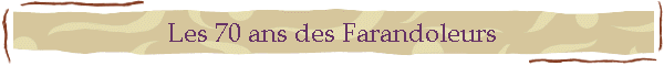 Les 70 ans des Farandoleurs
